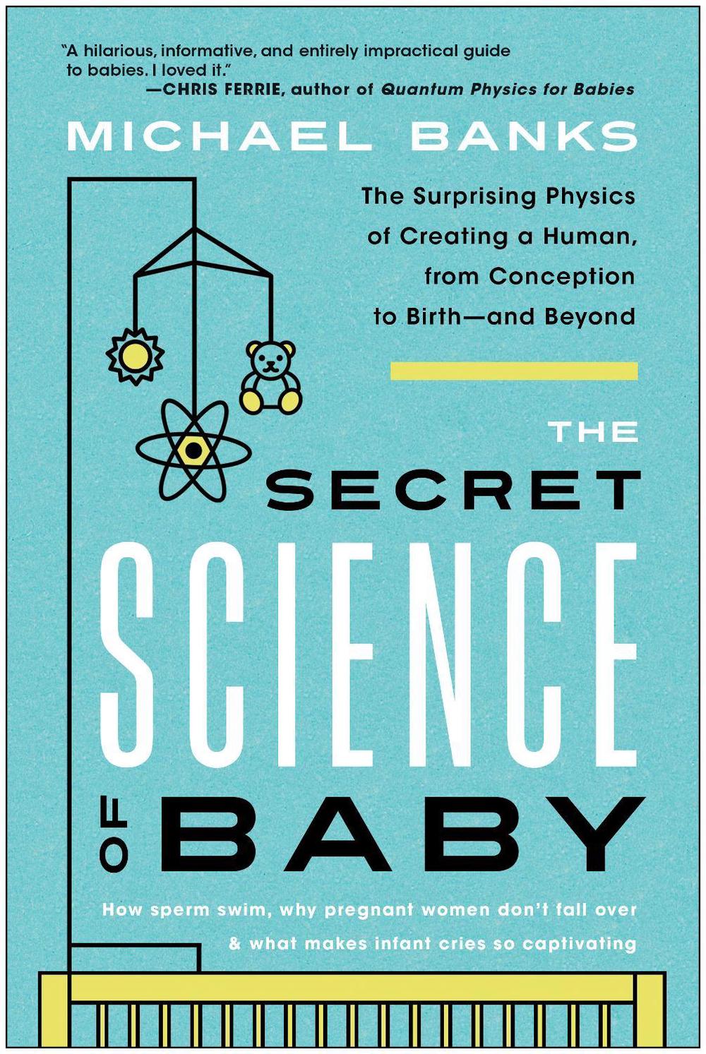 The Secret Science of Baby by Michael Banks - ISBN: 9781637741467