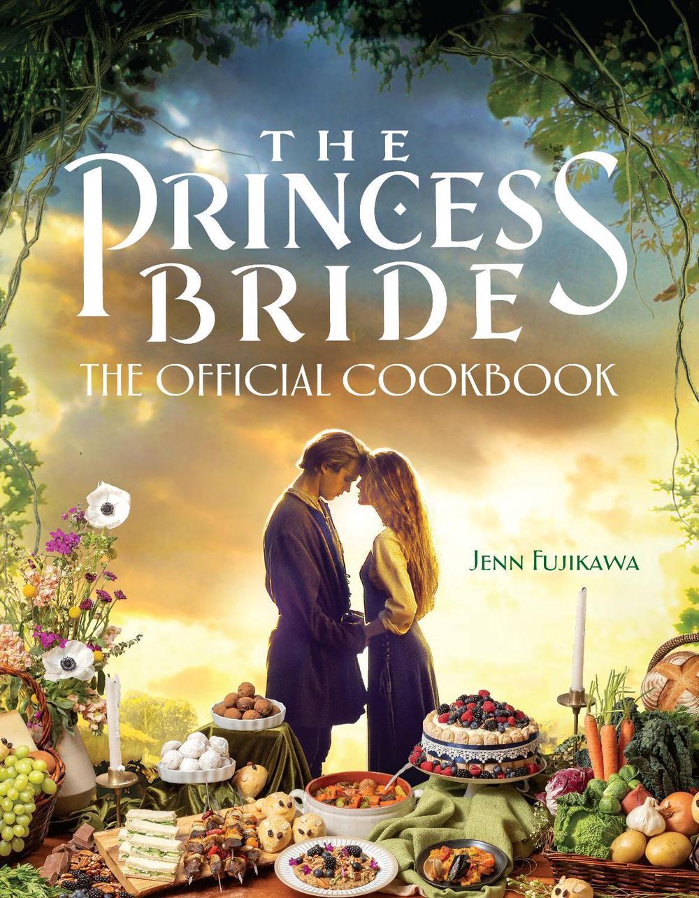 The Princess Bride: Official Cookbook by Jenn Fujikawa - ISBN: 9781637741689