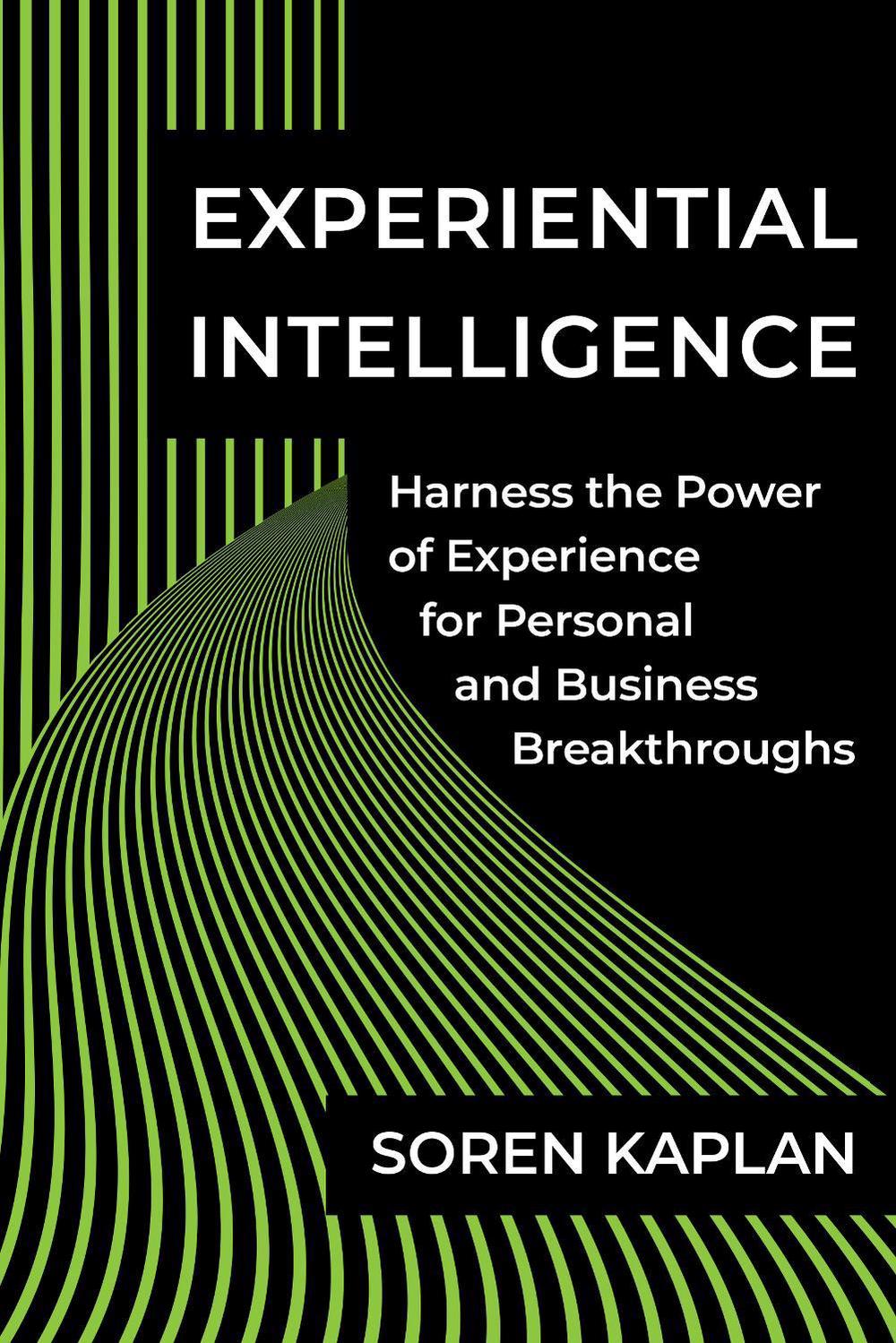 Experiential Intelligence by Soren Kaplan - ISBN: 9781637742020