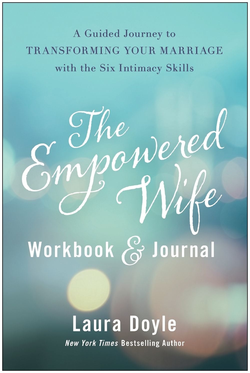 Laura Doyle The Empowered Wife Workbook and Journal by Laura Doyle - ISBN: 9781637742396