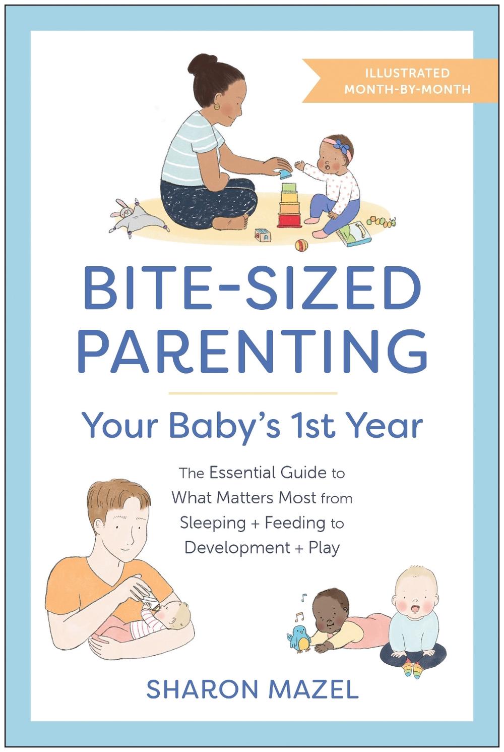 Bite-Sized Parenting: Your Baby's First Year by Sharon Mazel - ISBN: 9781637742655