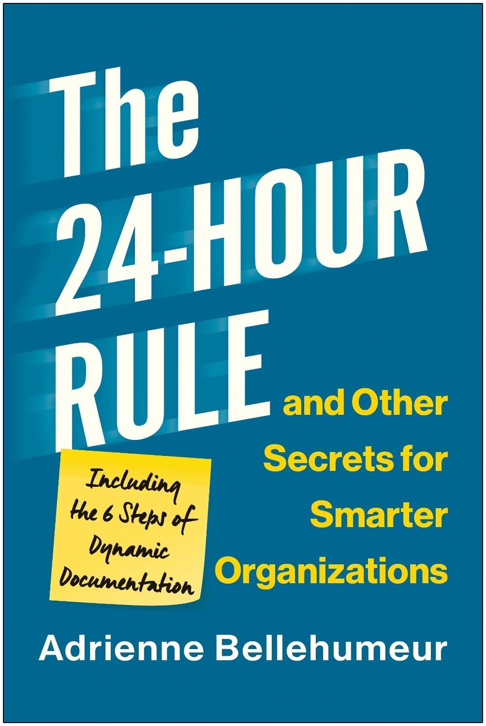The 24-Hour Rule and Other Secrets for Smarter Organizations by Adrienne Bellehumeur - ISBN: 9781637742839