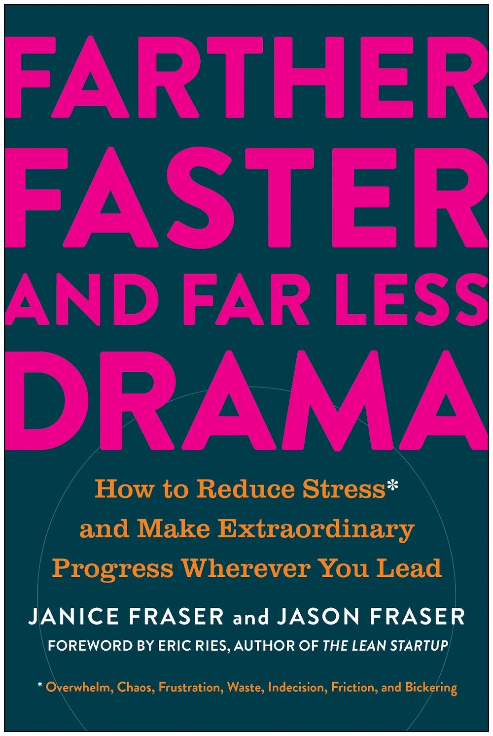 Farther, Faster, and Far Less Drama by Janice Fraser - ISBN: 9781637742891