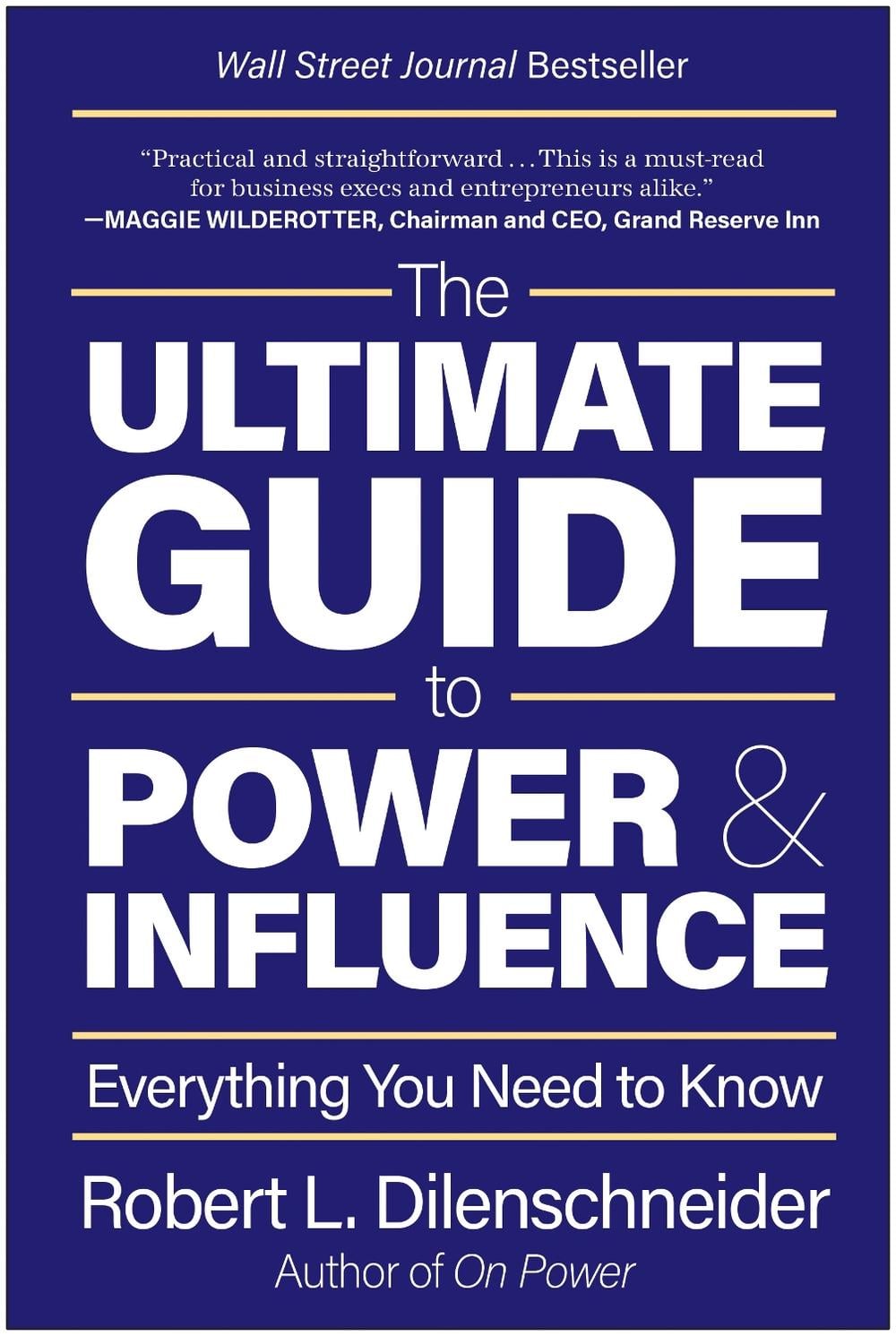 The Ultimate Guide to Power & Influence by Robert L. Dilenschneider - ISBN: 9781637742938