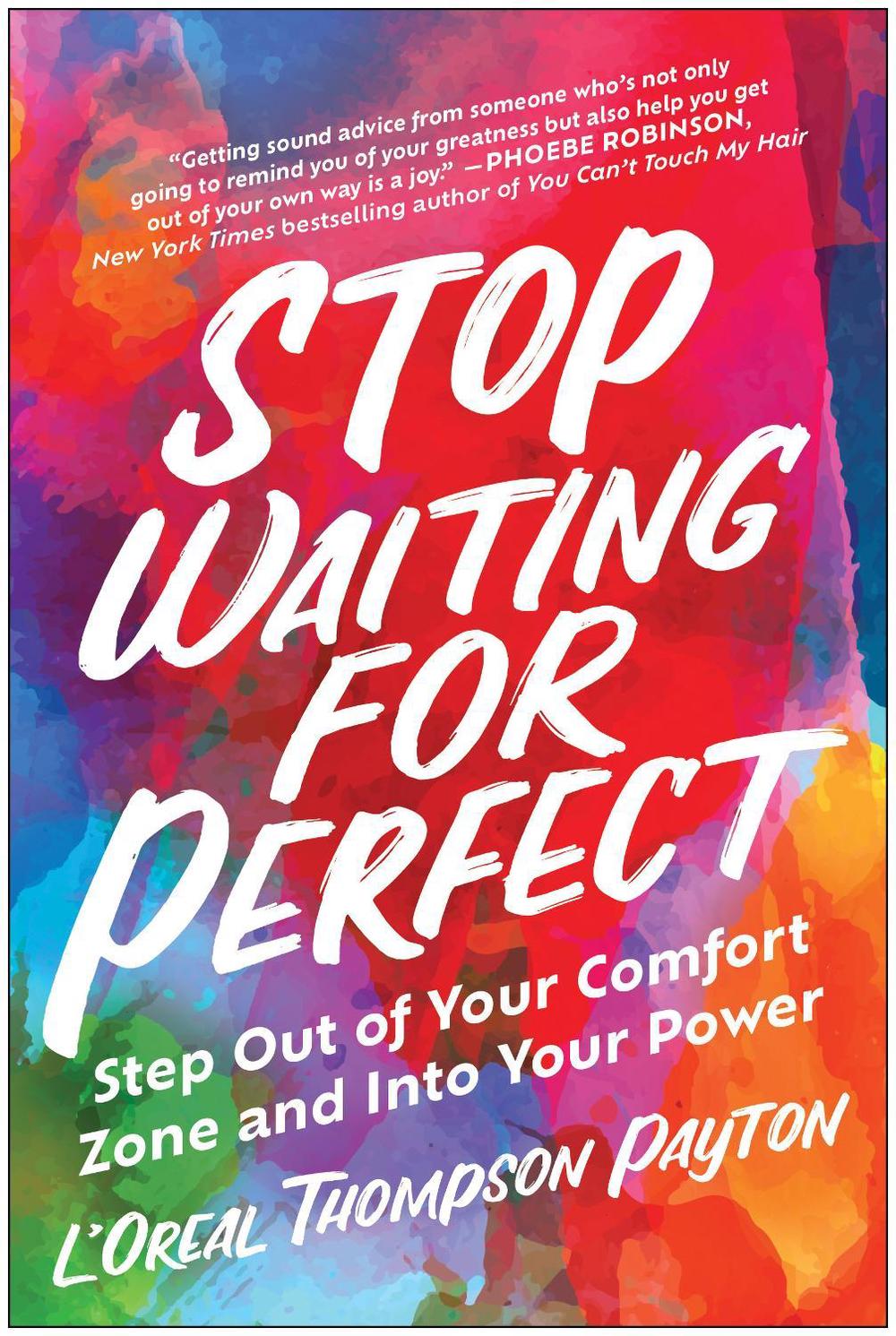 Stop Waiting for Perfect by L'Oreal Thompson Payton - ISBN: 9781637743072