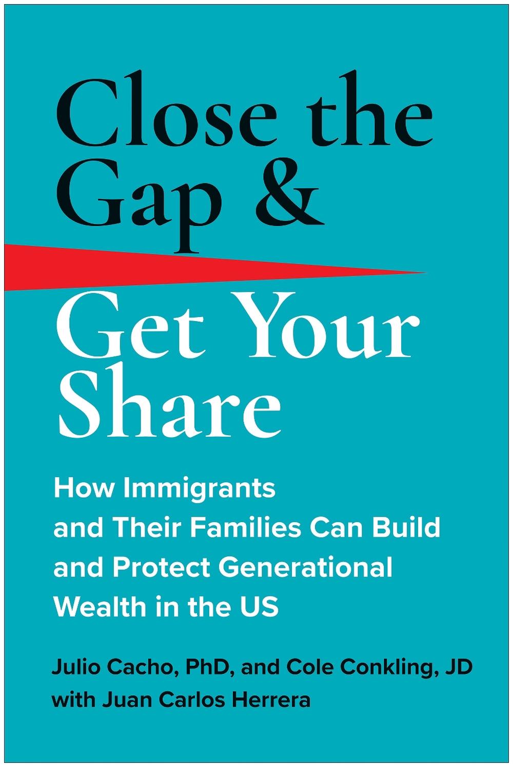Close the Gap & Get Your Share by Julio Cacho - ISBN: 9781637743942