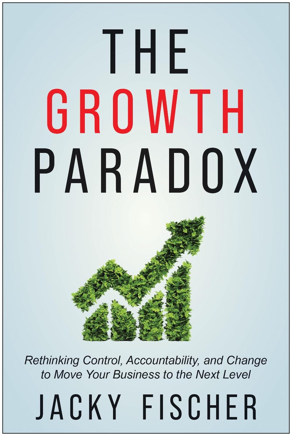 The Growth Paradox by Jacky Fischer - ISBN: 9781637744086