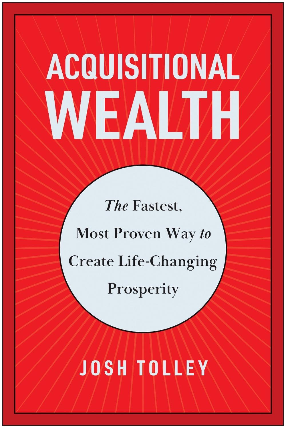 Acquisitional Wealth by Josh Tolley - ISBN: 9781637744826