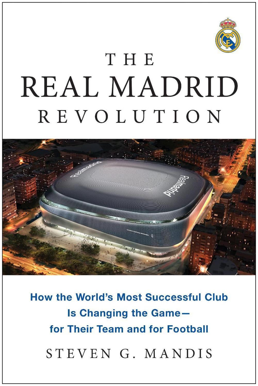 The Real Madrid Revolution by Steven G. Mandis - ISBN: 9781637745311