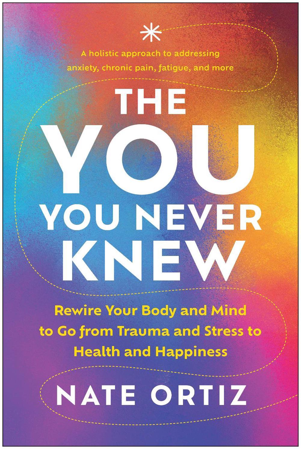 The YOU You Never Knew by Nate Ortiz - ISBN: 9781637745472