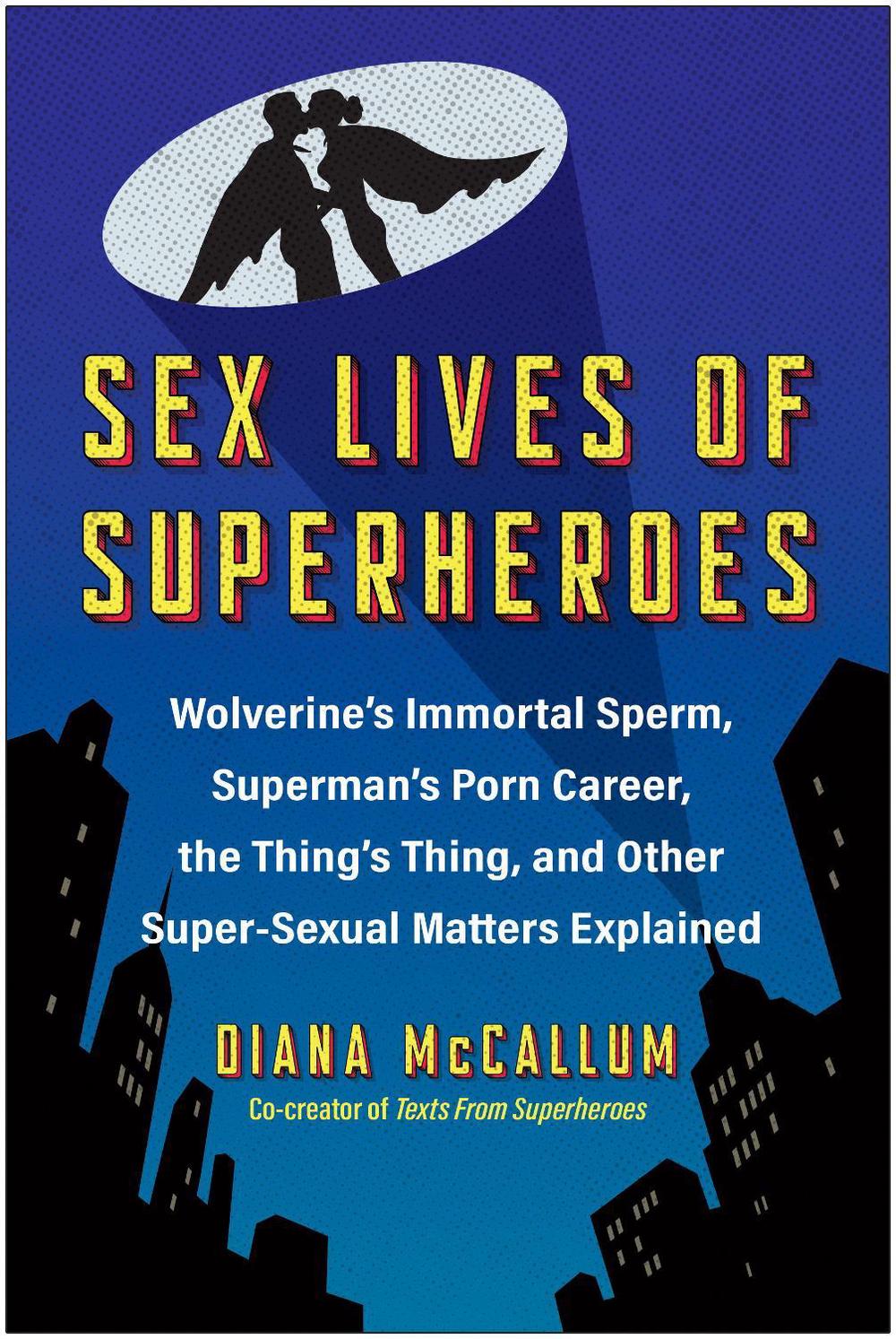 Sex Lives of Superheroes by Diana McCallum - ISBN: 9781637745496