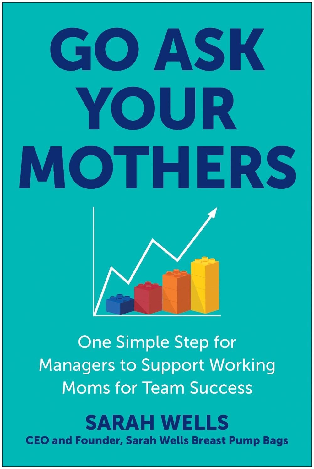 Go Ask Your Mothers by Sarah Wells - ISBN: 9781637745571