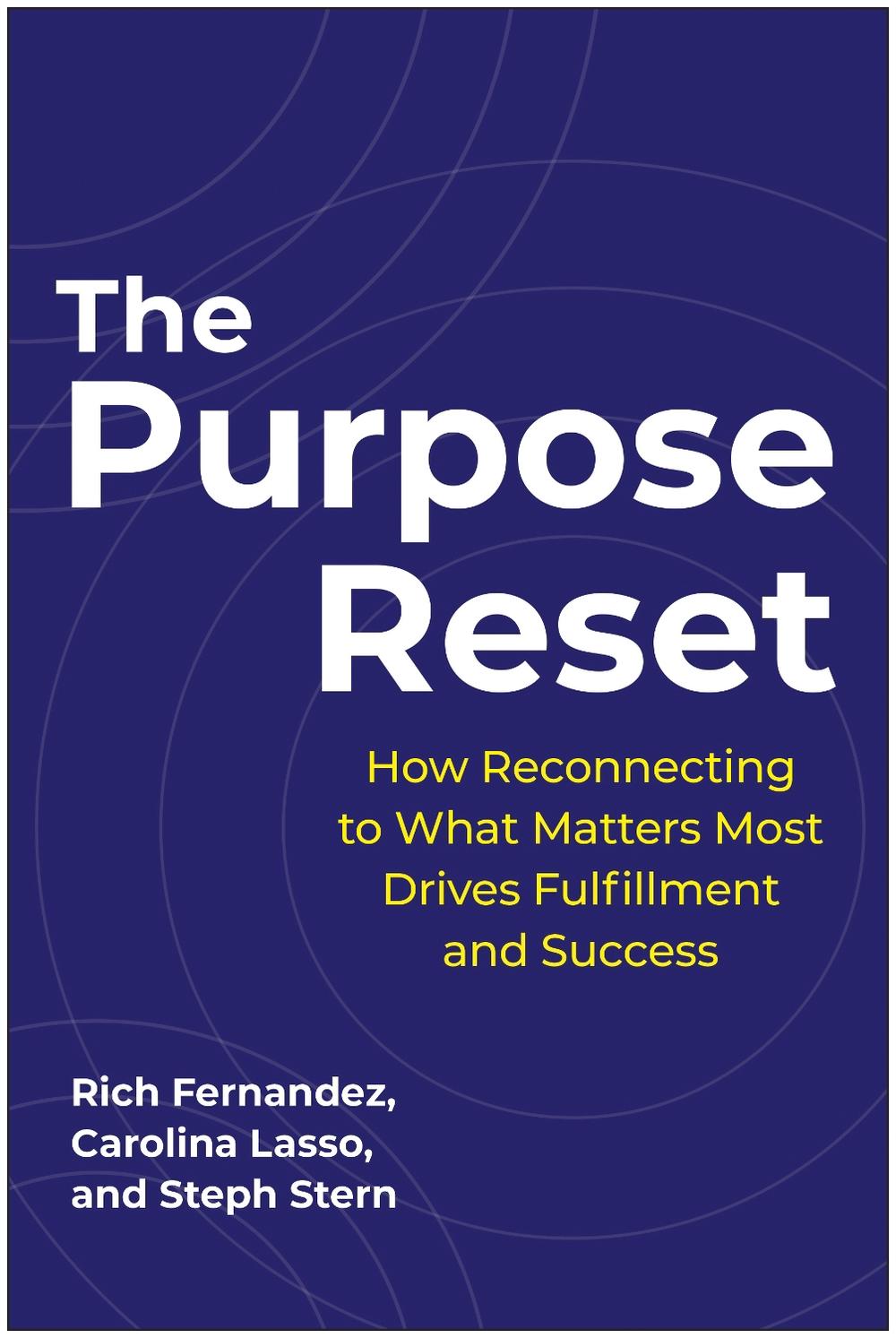 The Purpose Reset by Rich Fernandez - ISBN: 9781637746707