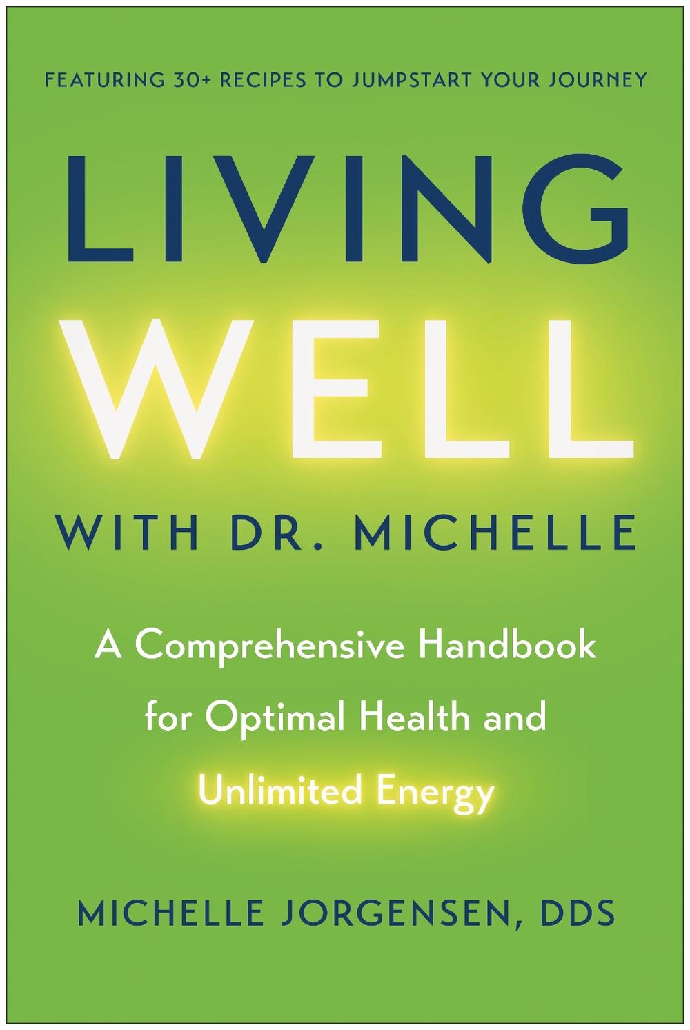 Living Well with Dr. Michelle by Michelle C. Jorgensen - ISBN: 9781637746783