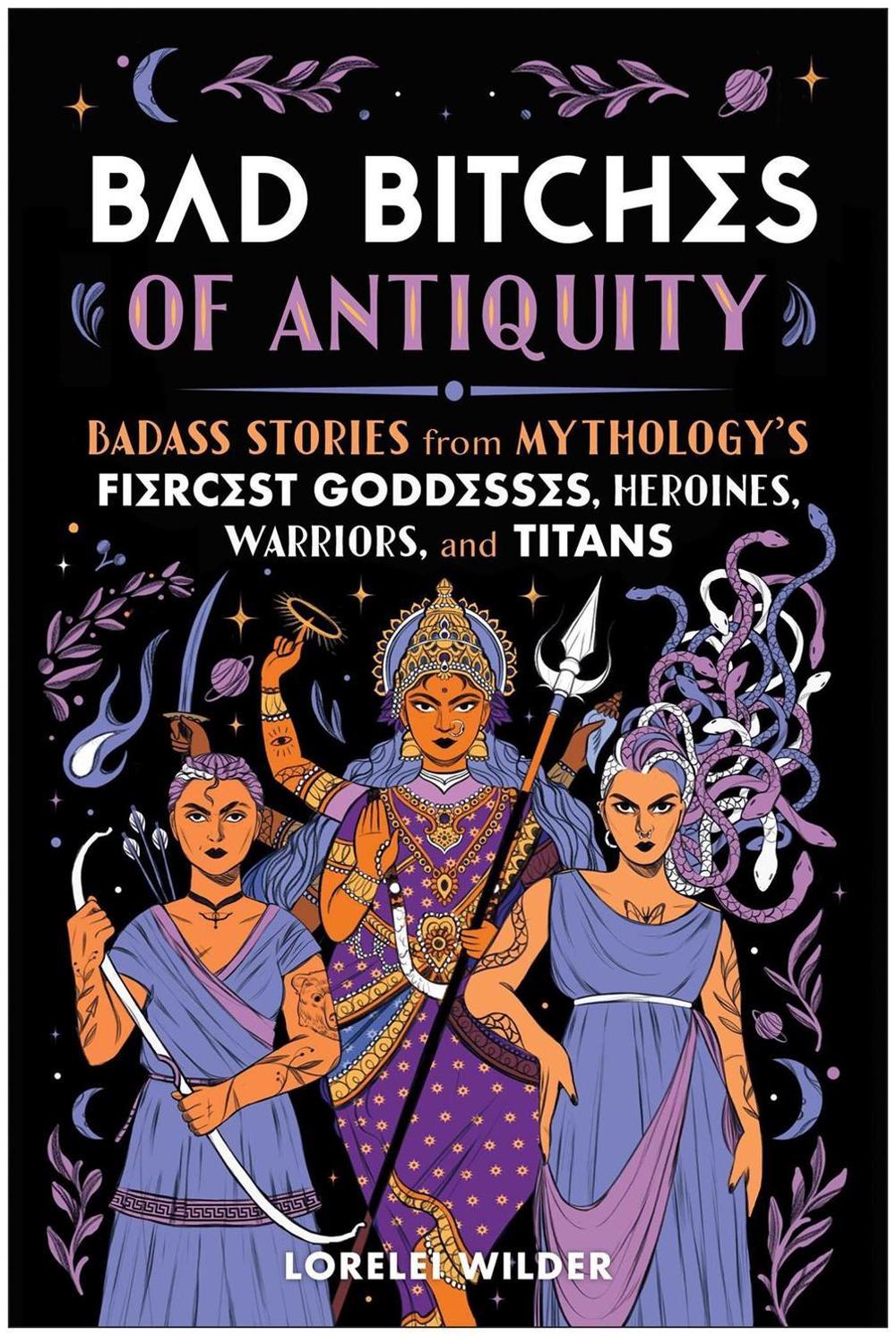 Bad Bitches of Antiquity by Lorelei Wilder - ISBN: 9781637747049