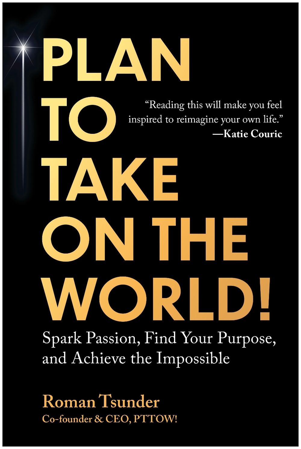 Plan to Take On the World! by Roman Tsunder - ISBN: 9781637747247