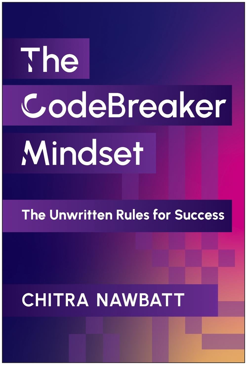CodeBreaker Mindset by Chitra Nawbatt - ISBN: 9781637748565