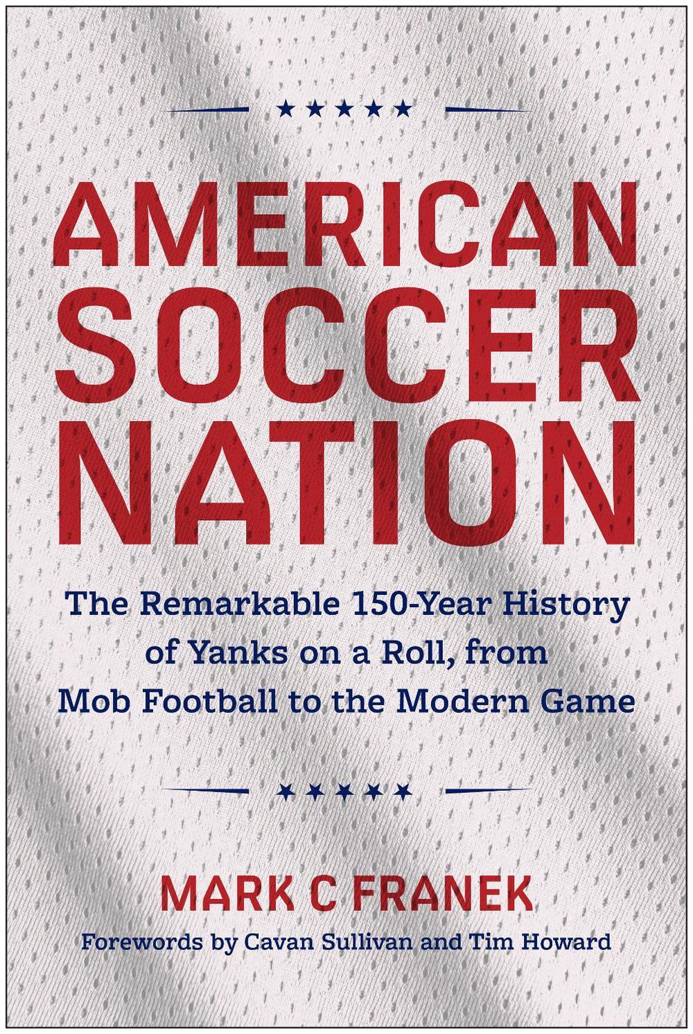 American Soccer Nation by Mark C. Franek - ISBN: 9781637748640