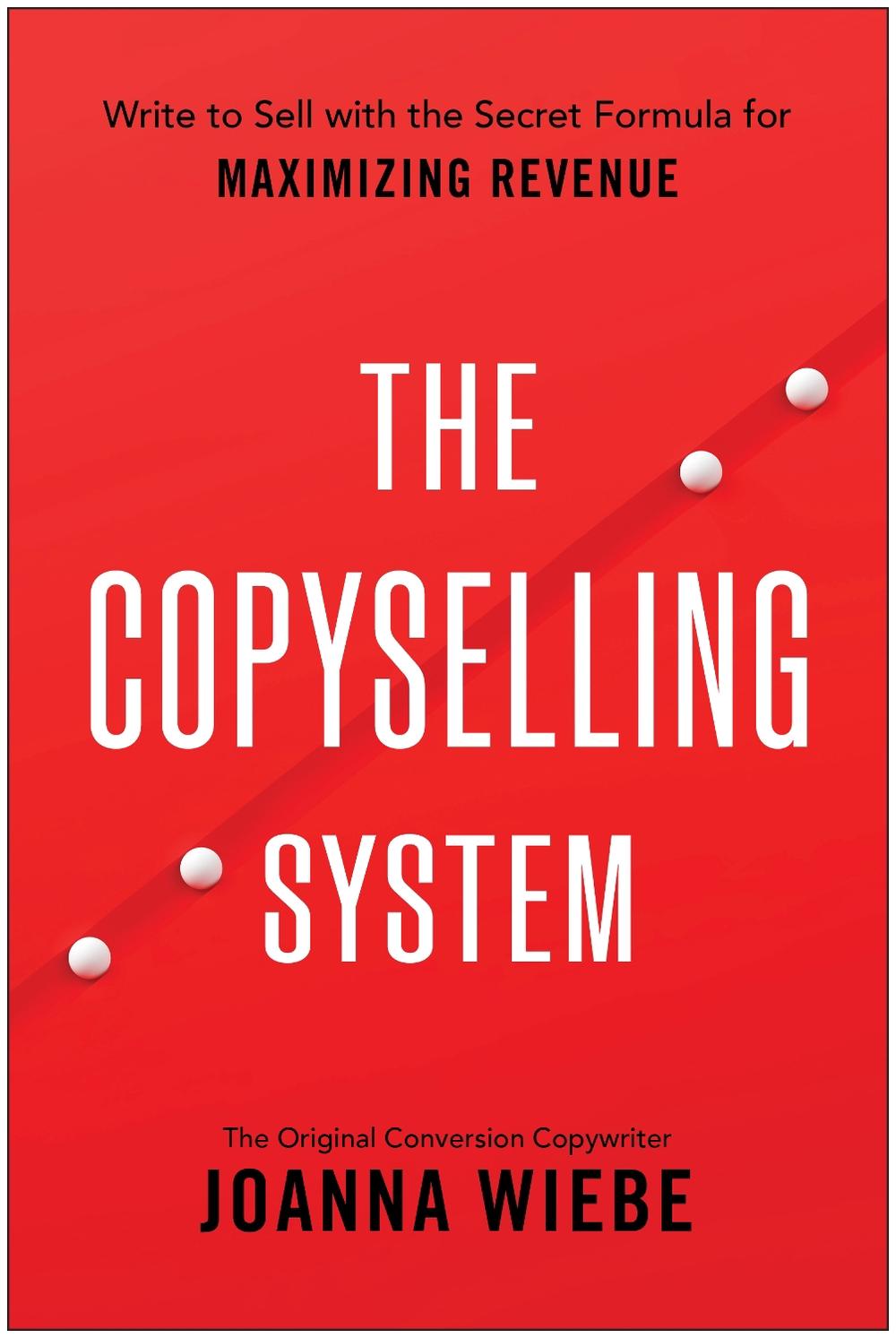 The Copyselling System by Joanna Wiebe - ISBN: 9781637748886