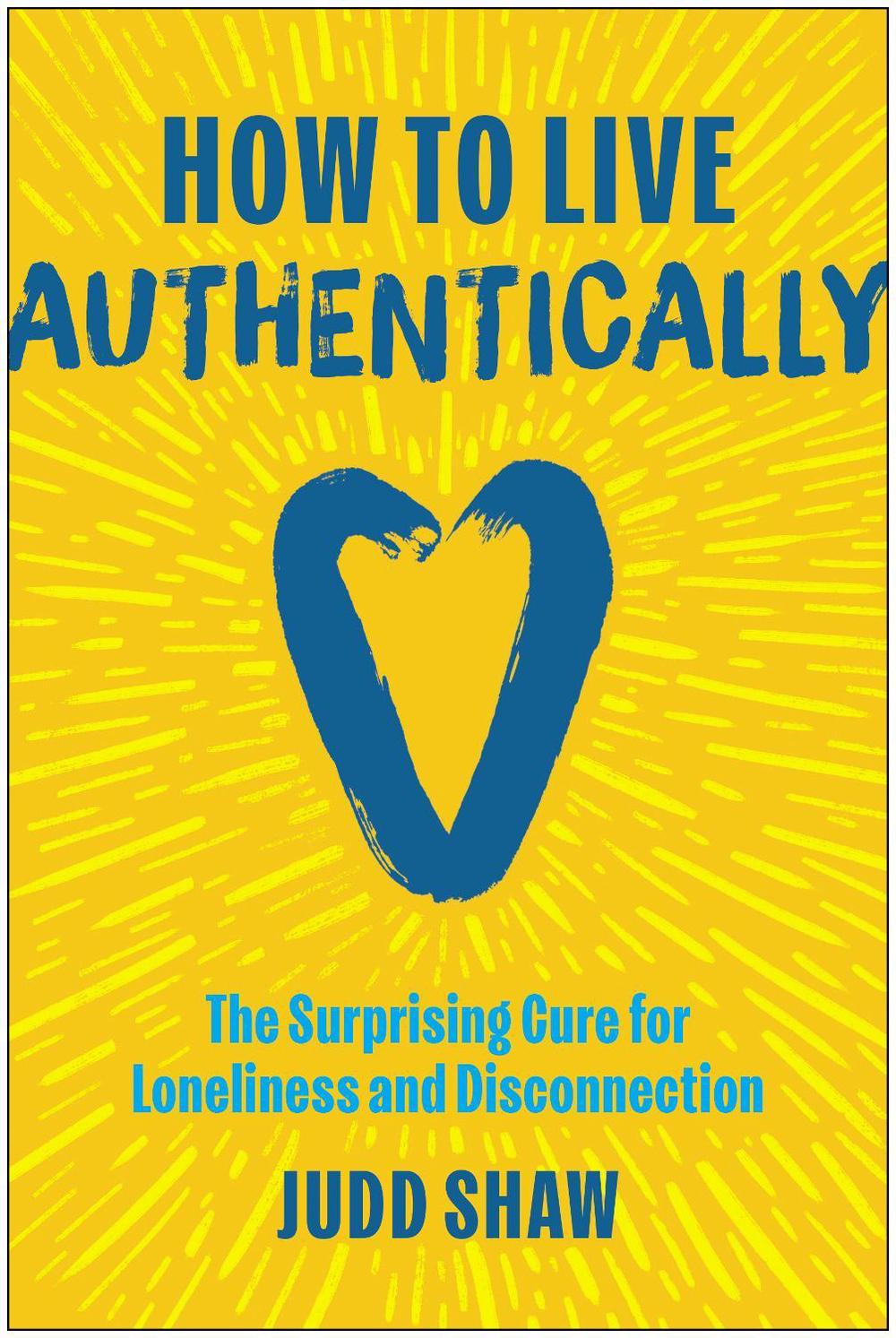 How to Live Authentically by Judd Shaw - ISBN: 9781637749128
