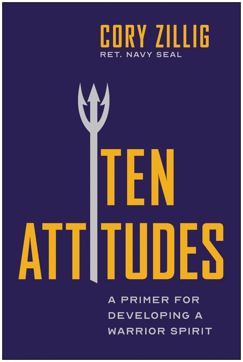 Ten Attitudes by Cory Zillig - ISBN: 9781637749142