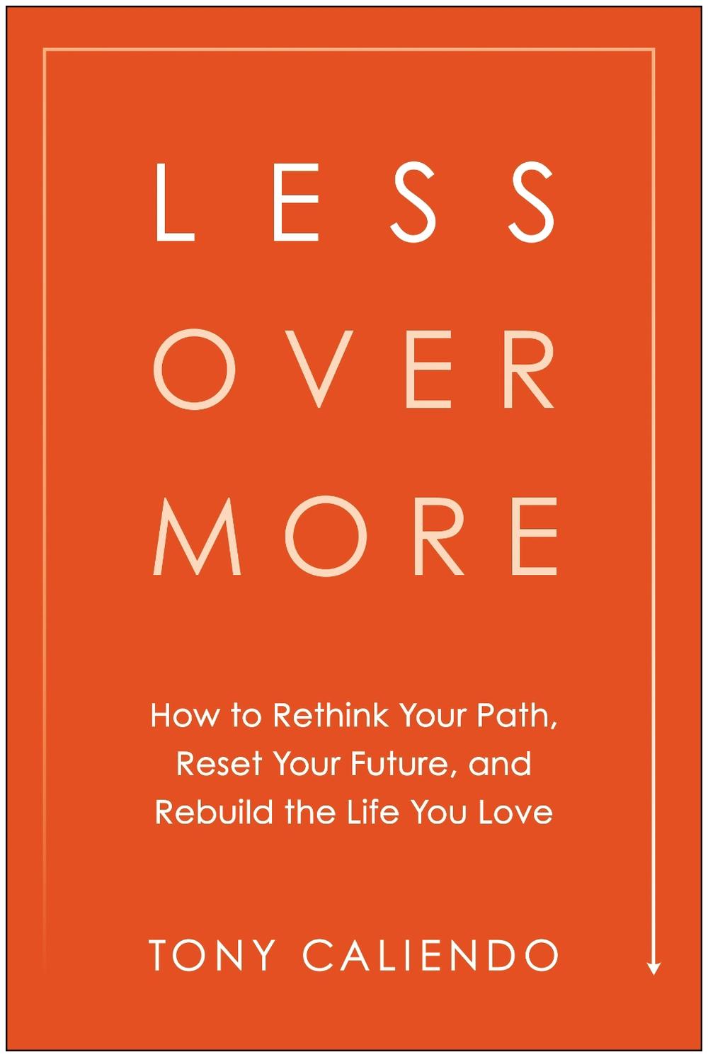 Less Over More by Tony Caliendo - ISBN: 9781637749265