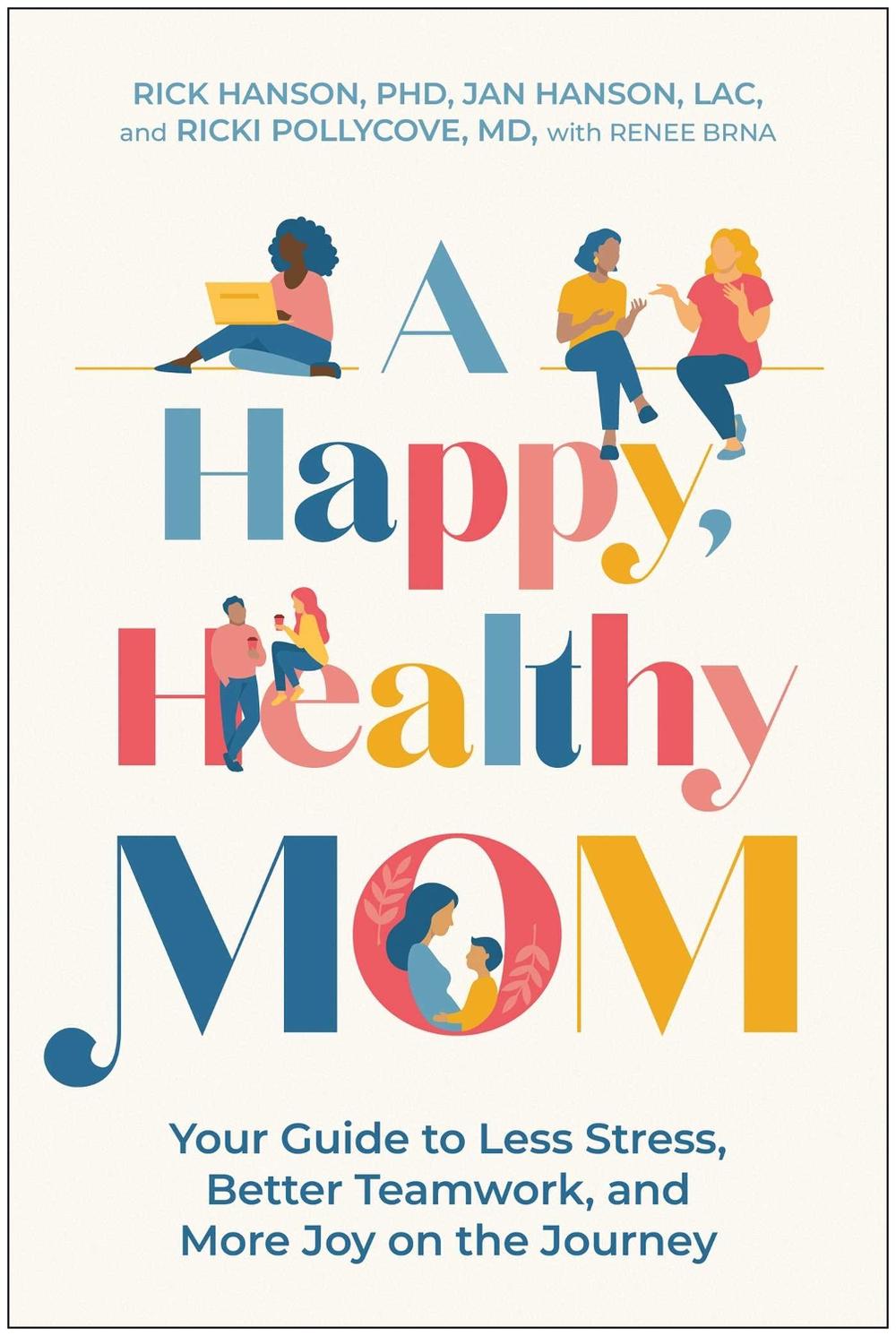 A Happy, Healthy Mom by Rick Hanson - ISBN: 9781637749333