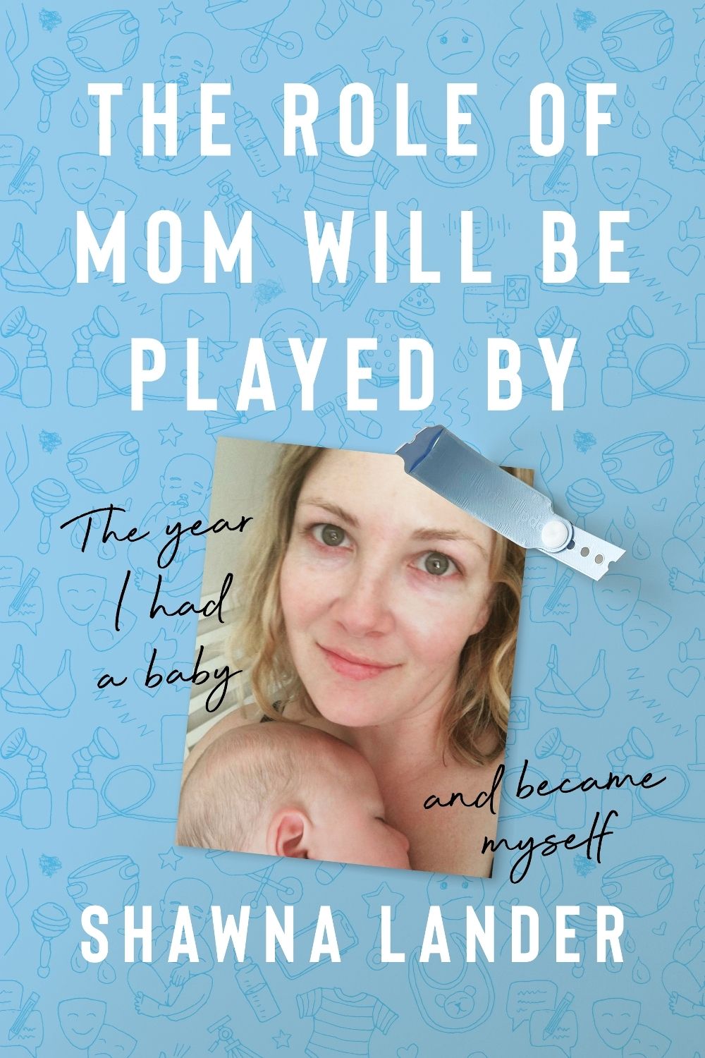 The Role of Mom Will Be Played By by Shawna Lander - ISBN: 9781637749623
