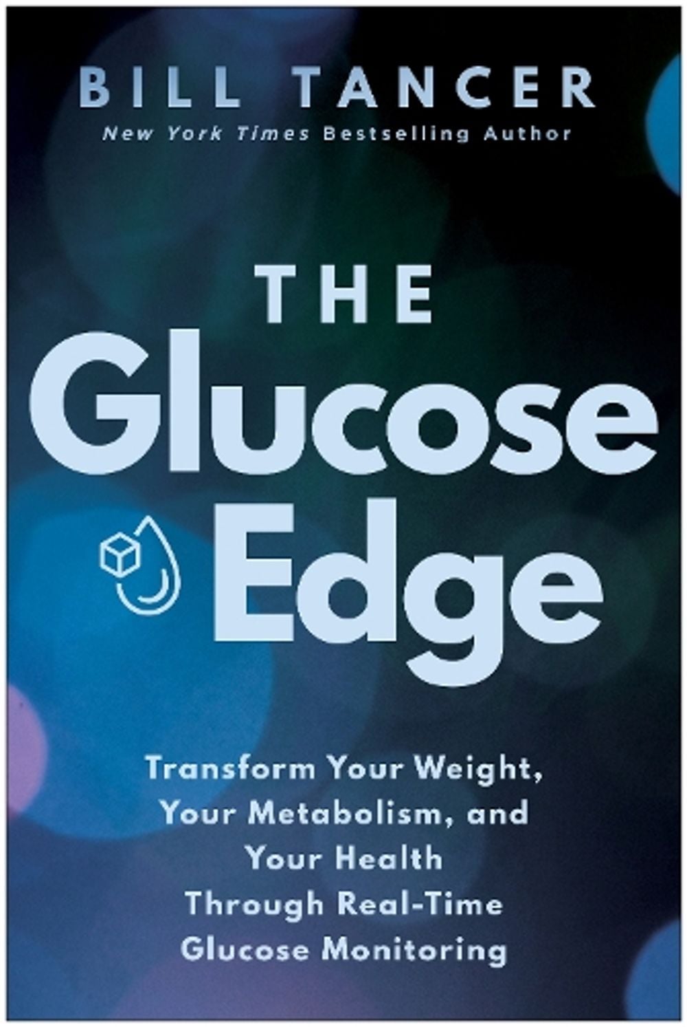 The Glucose Edge by Bill Tancer - ISBN: 9781637749708