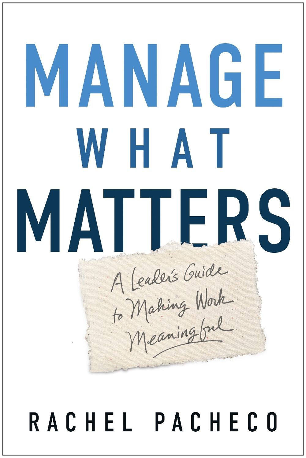 Manage What Matters by Rachel Pacheco - ISBN: 9781637749869