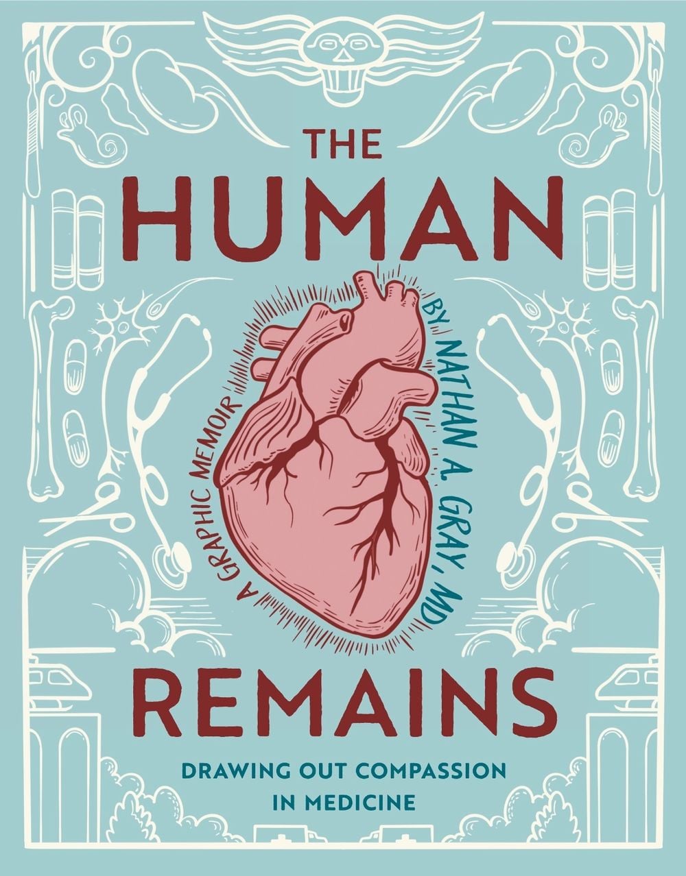 The Human Remains by Nathan A. Gray, MD - ISBN: 9781637791059