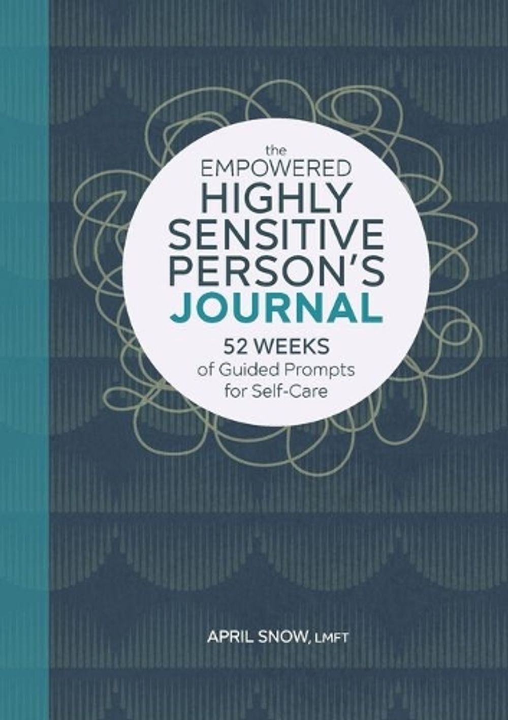 The Empowered Highly Sensitive Person's Journal by April Snow LMFT - ISBN: 9781638070207