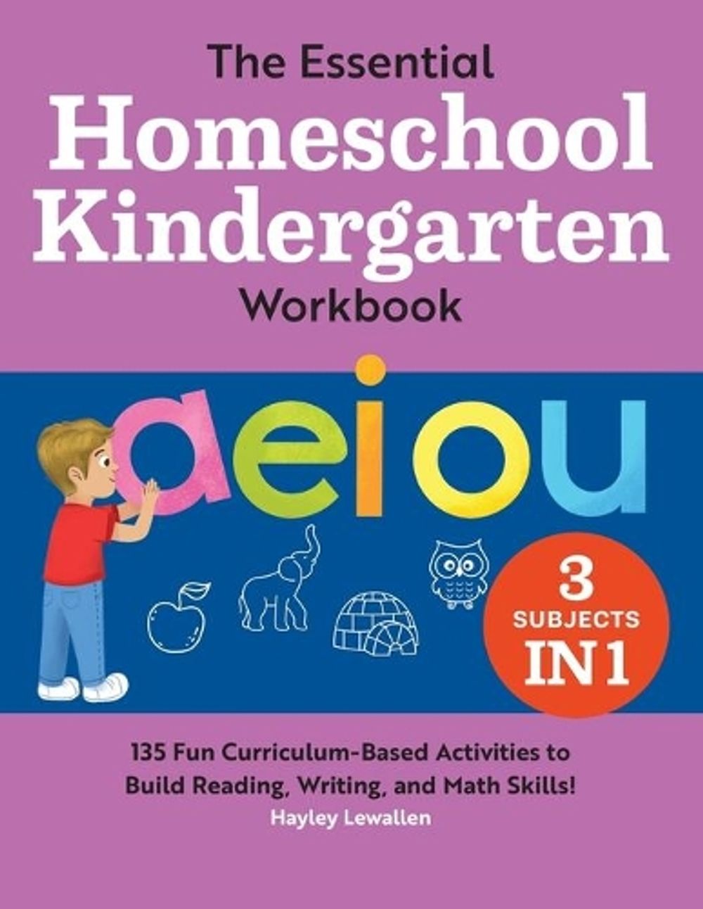 The Essential Homeschool Kindergarten Workbook by Hayley Lewallen - ISBN: 9781638070214