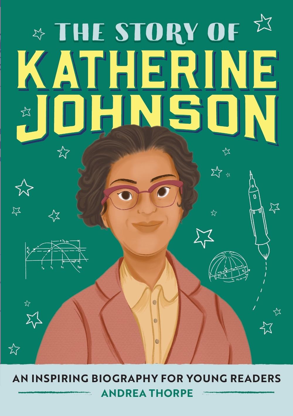 The Story of Katherine Johnson by Andrea Thorpe - ISBN: 9781638070313