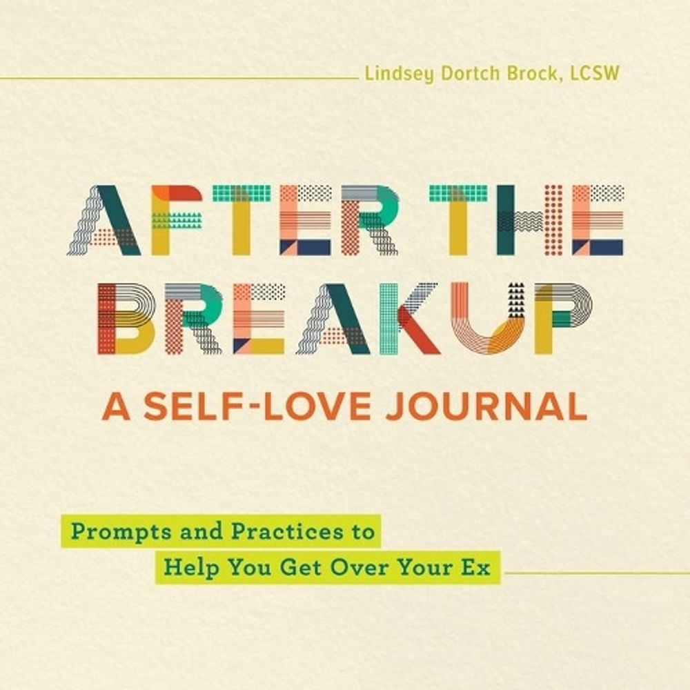 After the Breakup by Lindsey Dortch Brock LCSW - ISBN: 9781638070405