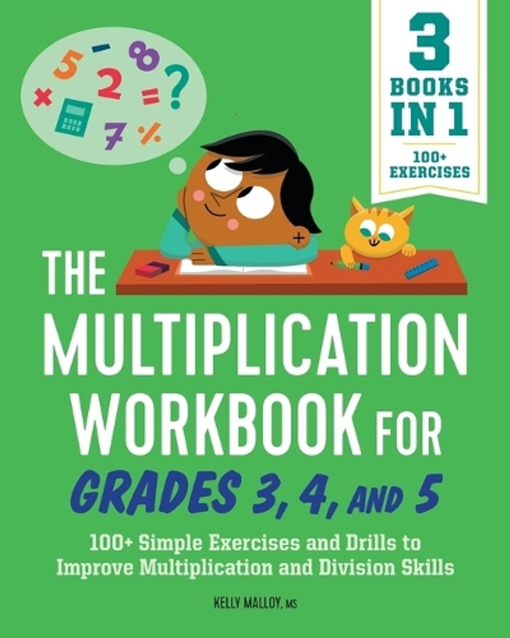 The Multiplication Workbook for Grades 3, 4, and 5 by Kelly Malloy MS - ISBN: 9781638070597