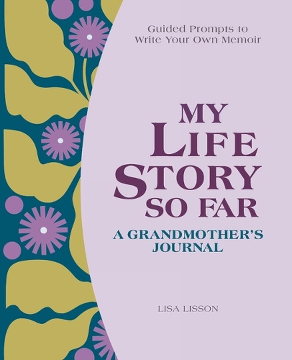 My Life Story So Far: A Grandmother's Journal, 9781638070610