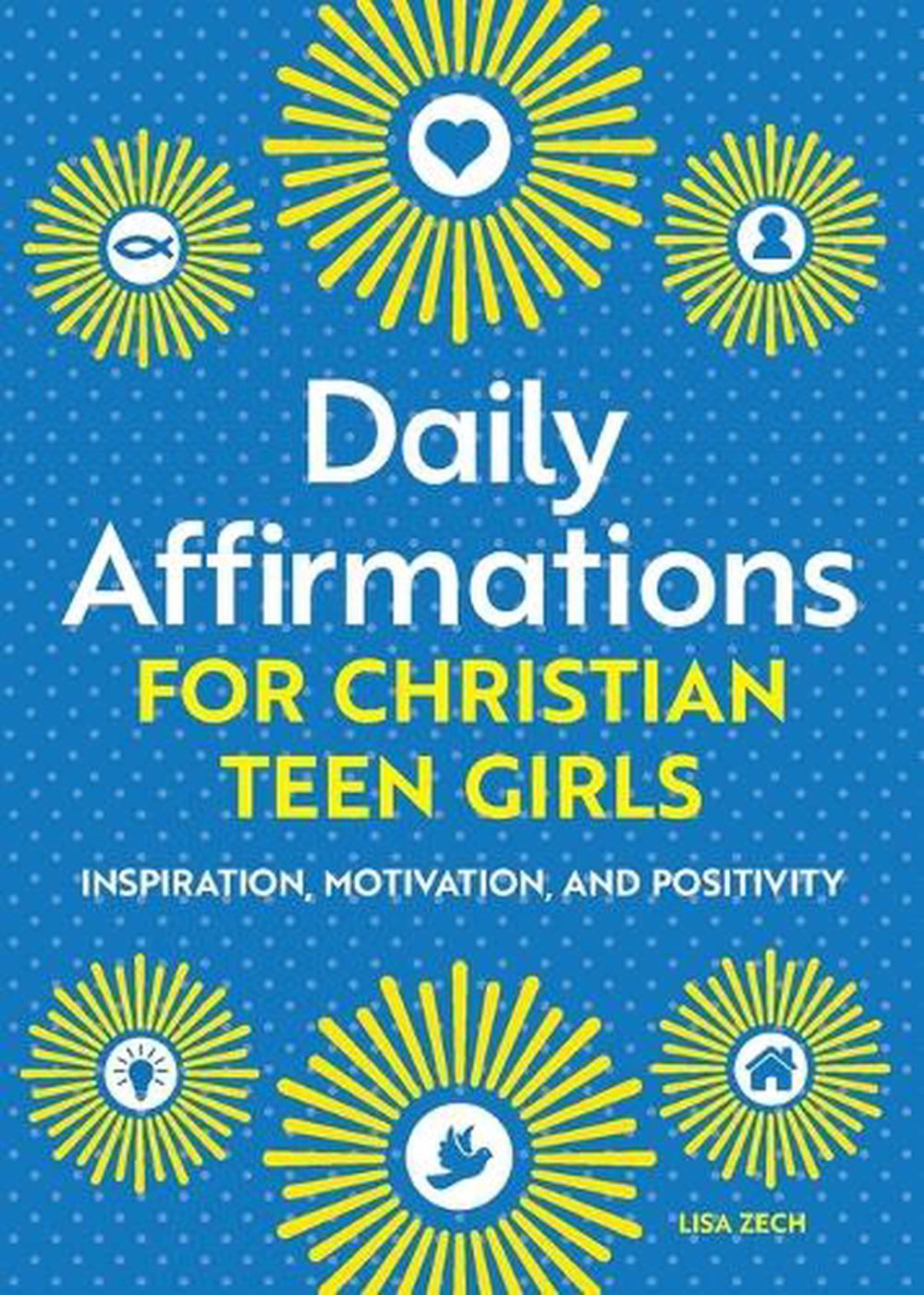 Daily Affirmations for Christian Teen Girls by Lisa Zech - ISBN: 9781638070818