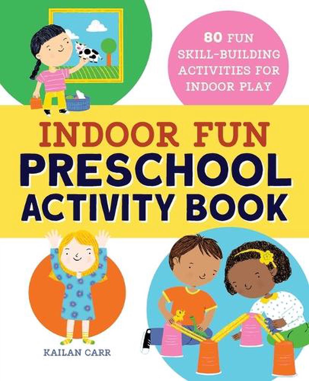 Indoor Fun Preschool Activity Book by Kailan Carr - ISBN: 9781638071020