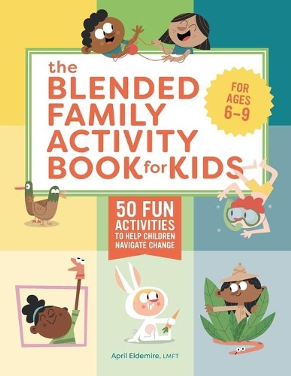 The Blended Family Activity Book for Kids by April Eldemire LMFT - ISBN: 9781638071952