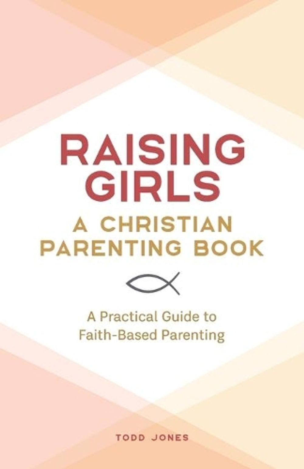 Raising Girls by Todd Jones - ISBN: 9781638072096