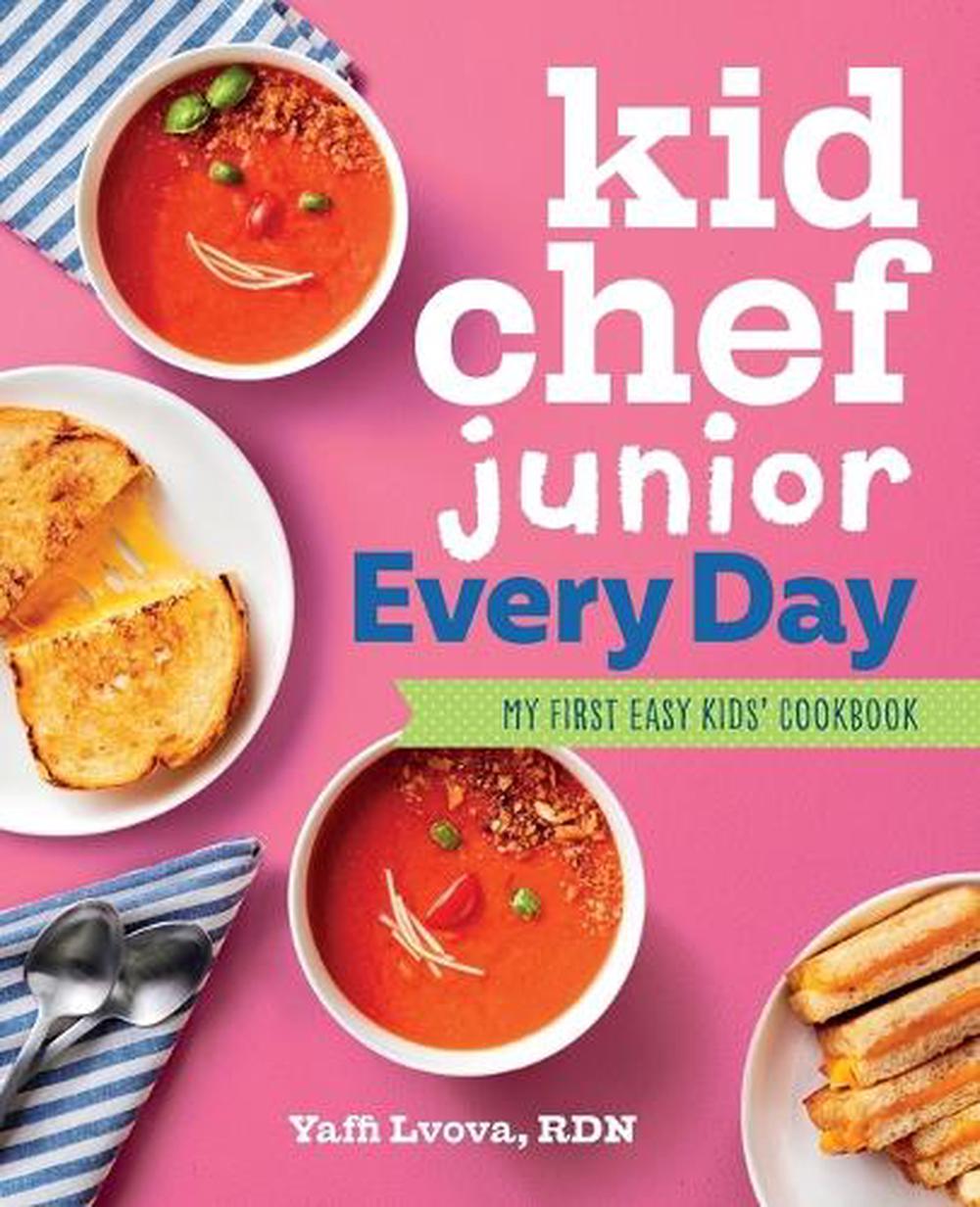 Kid Chef Junior Every Day by Yaffi Lvova RDN - ISBN: 9781638073284