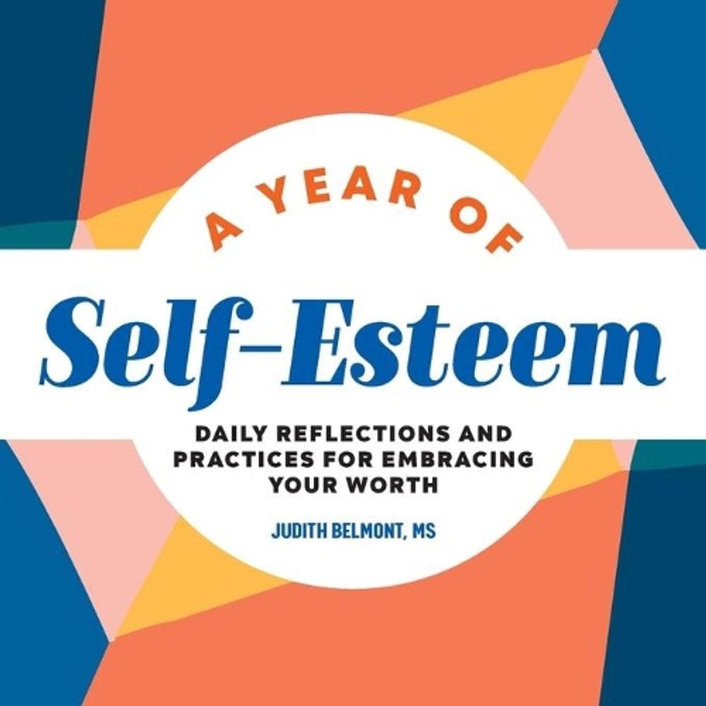 A Year of Self-Esteem by Judith Belmont MS - ISBN: 9781638073406