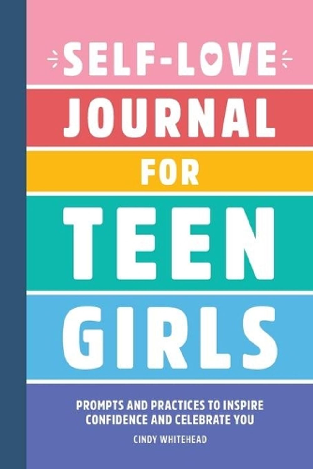 Self-Love Journal for Teen Girls by Cindy Whitehead - ISBN: 9781638073864