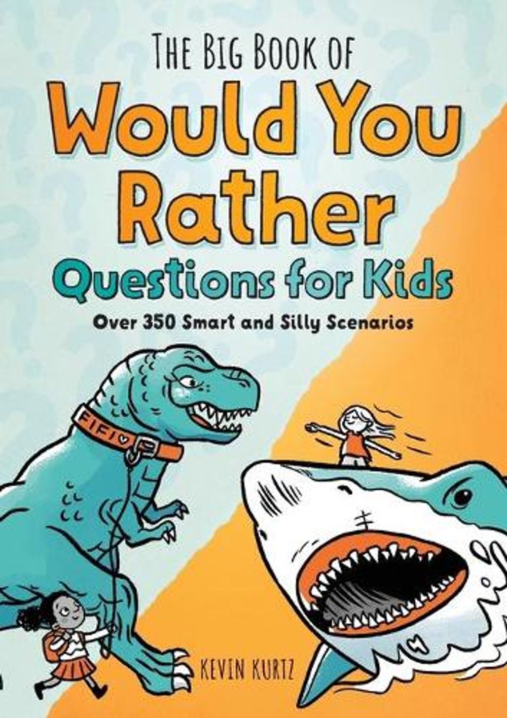 The Big Book of Would You Rather Questions for Kids by Kevin Kurtz MA - ISBN: 9781638074021