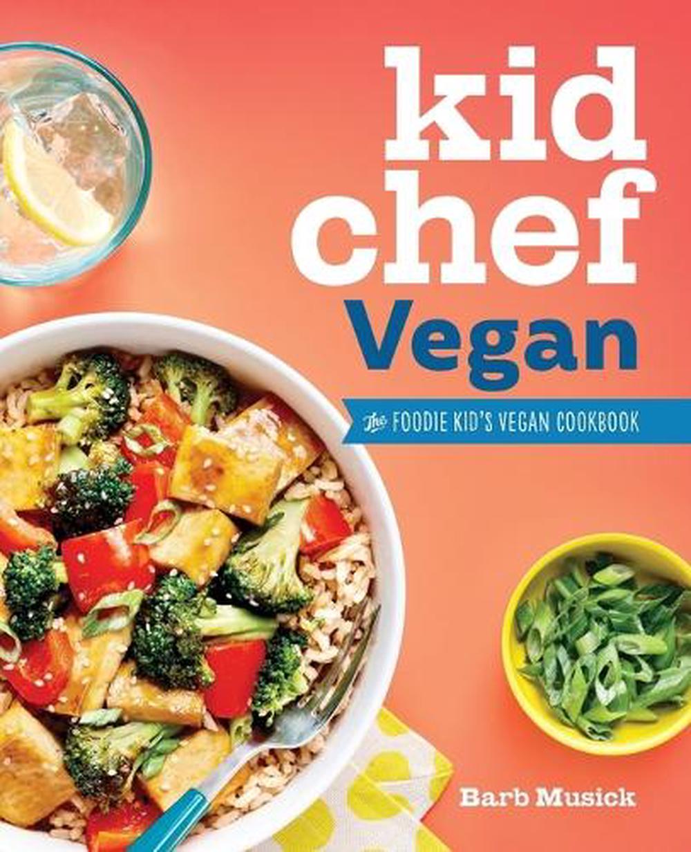 Kid Chef Vegan by Barb Musick - ISBN: 9781638074151