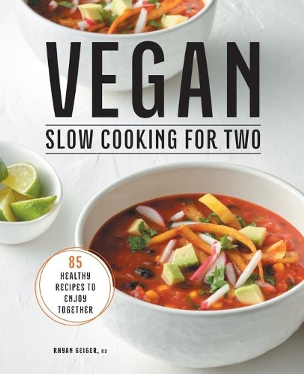 Vegan Slow Cooking for Two by Rhyan Geiger RD - ISBN: 9781638074274