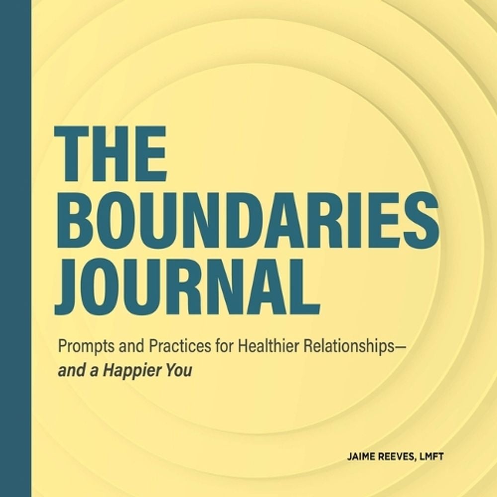 The Boundaries Journal by Jaime Reeves MA, LMFT - ISBN: 9781638076537