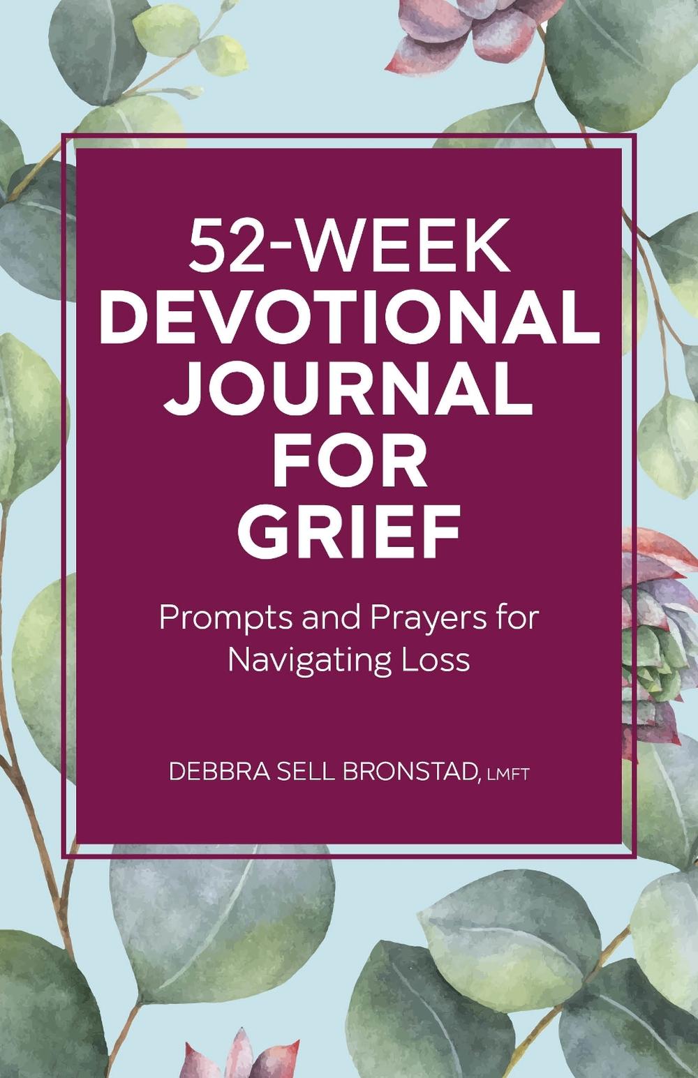 52-Week Devotional Journal for Grief by Debbra Sell Bronstad LMFT - ISBN: 9781638076544