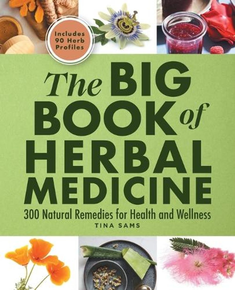 The Big Book of Herbal Medicine by Tina Sams - ISBN: 9781638077497